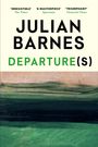Text oben: „IRRESISTIBLE“ - The Times, „A MASTERPIECE“ - Spectator, „TRIUMPHANT“ - Financial Times. 
Name: Julian Barnes. Titel: DEPARTURE(S). Unten abstrakte grüne Textur.