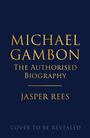 Michael Gambon: The Authorised Biography von Jasper Rees. Text in gold auf dunklem Hintergrund.