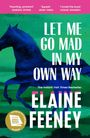 Elaine Feeney: Let Me Go Mad in My Own Way, Buch