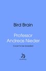 Text: "Bird Brain", "Professor Andreas Nieder", "Cover to be revealed", "doubleday". Hintergrund: Hellblau. Logo: stilisierter Vogel.