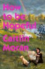 "How to be Hopeful Caitlin Moran" in pink. Landschaft mit Regenbogen, Einhorn, sitzende Frau mit Karte, Hund.