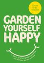 Jonny Hincks: Garden Yourself Happy, Buch