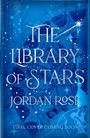 Text: "The Library of Stars", "Jordan Rose", "Final Cover Coming Soon". Illustration: Sterne und Sternbilder auf blauem Hintergrund.