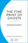 Vanessa Kent: The Fine Print of Ghosts, Buch