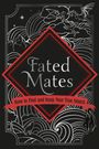 Text: "Fated Mates" und "How to Find and Keep Your True Match". Illustration: Drachen, Wellen, ein Wolf, und ein geflügeltes Wesen.