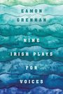 Eamon Grennan: Nine Irish Plays for Voices, Buch