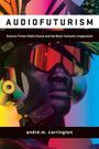André Carrington: Audiofuturism, Buch