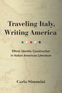 "Traveling Italy, Writing America: Ethnic Identity Construction in Italian American Literature" von Carla Simonini, Landkarte im Hintergrund.