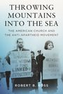Titel: THROWING MOUNTAINS INTO THE SEA. Menschen halten Anti-Apartheid-Plakate. Autor: ROBERT B. ROSS.