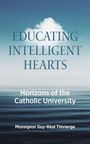 Text: "EDUCATING INTELLIGENT HEARTS", "Horizons of the Catholic University", "Monsignor Guy-Réal Thivierge". Hintergrund: Meereshorizont.