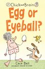 Cece Bell: Chick and Brain: Egg or Eyeball?, Buch