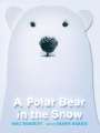 Mac Barnett: A Polar Bear in the Snow, Buch