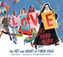 Dan Paley: Love Is Hard Work: The Art and Heart of Corita Kent, Buch