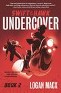 Logan Macx: Swift and Hawk: Undercover, Buch