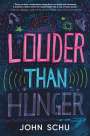 John Schu: Louder Than Hunger, Buch