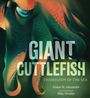 Elaine M Alexander: Giant Cuttlefish: Chameleon of the Sea, Buch