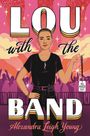 Alexandra Leigh Young: Lou with the Band, Buch