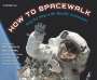 Kathryn Sullivan: How to Spacewalk, Buch