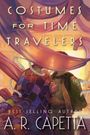 A R Capetta: Costumes for Time Travelers, Buch