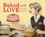 Jenny Lacika: Baked with Love: How Food Allergies Led to the Invention of Baking Powder, Buch