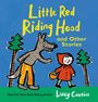 Lucy Cousins: Little Red Riding Hood and Other Stories, Buch