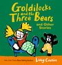 Lucy Cousins: Goldilocks and the Three Bears and Other Stories, Buch