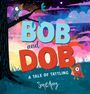 Sean E Avery: Bob and Dob: A Tale of Tattling, Buch