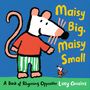 Lucy Cousins: Maisy Big, Maisy Small: A Book of Rhyming Opposites, Buch