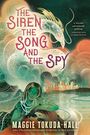 Maggie Tokuda-Hall: The Siren, the Song, and the Spy, Buch