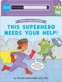 David Larochelle: This Superhero Needs Your Help!, Buch