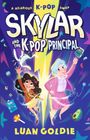 Luan Goldie: Skylar and the K-Pop Principal, Buch