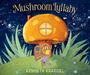 Kenneth Kraegel: Mushroom Lullaby, Buch