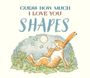 Sam McBratney: Guess How Much I Love You: Shapes, Buch