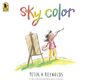 „sky color“ in bunter Schrift. PETER H. REYNOLDS. Illustration: Kind malt an einer Staffelei. Oben links ein Logo.