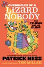Patrick Ness: Chronicles of a Lizard Nobody: The Pelican and His Blimp, Buch