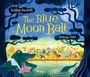 Text: "The Blue Moon Ball" von Siobhán Hackett, Felicita Sala. Illustration: Ein Krokodil im Vordergrund, Tiere tanzen.