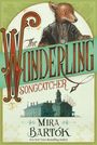 Mira Bartok: The Wonderling: Songcatcher, Buch