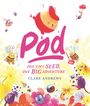 "Pod. One tiny seed, one big adventure. Clare Andrews." Fröhliche Illustration mit springenden Kreaturen und bunten Blumen.
