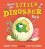 „What the Little Dinosaur Saw“ ist in großen, bunten Buchstaben geschrieben. Ein kleines Dinosaurierbaby schaut aus einem Ei.