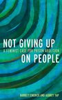"Not Giving Up on People: A Feminist Case for Prison Abolition" von Barrett Emerick und Audrey Yap. Grüne und blaue Wellen.