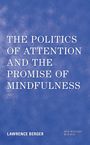 Text: "The Politics of Attention and the Promise of Mindfulness" von Lawrence Berger. Blauer Hintergrund.