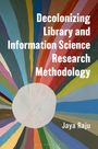 Jaya Raju: Decolonizing Library and Information Science Research Methodologies, Buch