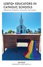 Ish Ruiz: LGBTQ+ Educators in Catholic Schools, Buch