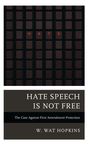 W Wat Hopkins: Hate Speech Is Not Free, Buch