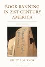 Emily J M Knox: Book Banning in 21st-Century America, Buch