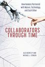 R Alexander Bentley: Collaborators Through Time, Buch