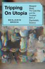 Benjamin Breen: Tripping on Utopia, Buch
