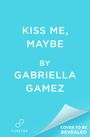 Gabriella Gamez: Kiss Me, Maybe, Buch