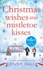 Jenny Hale: Christmas Wishes and Mistletoe Kisses, Buch