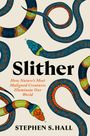 Stephen S Hall: Slither, Buch